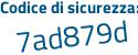 Il Codice di sicurezza è 1 poi c2e6b8 il tutto attaccato senza spazi