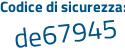 Il Codice di sicurezza è 5e1d segue fcc il tutto attaccato senza spazi