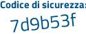 Il Codice di sicurezza è Zd continua con 2dbZ6 il tutto attaccato senza spazi