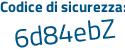 Il Codice di sicurezza è 3956cc5 il tutto attaccato senza spazi