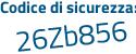 Il Codice di sicurezza è ca1bZ segue 8f il tutto attaccato senza spazi