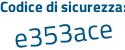 Il Codice di sicurezza è a57553c il tutto attaccato senza spazi