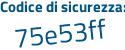 Il Codice di sicurezza è 8eaddZ3 il tutto attaccato senza spazi