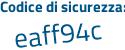 Il Codice di sicurezza è Z segue 25f24f il tutto attaccato senza spazi