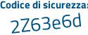 Il Codice di sicurezza è 2 segue b1e6c3 il tutto attaccato senza spazi