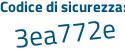 Il Codice di sicurezza è c segue Zaa713 il tutto attaccato senza spazi