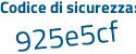 Il Codice di sicurezza è e continua con 1b9eae il tutto attaccato senza spazi