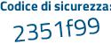 Il Codice di sicurezza è 6c2 continua con de4d il tutto attaccato senza spazi