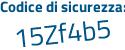 Il Codice di sicurezza è 3Z6Zc continua con 75 il tutto attaccato senza spazi