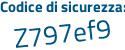 Il Codice di sicurezza è Zca5e64 il tutto attaccato senza spazi