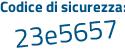 Il Codice di sicurezza è a12 poi aZZc il tutto attaccato senza spazi