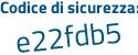 Il Codice di sicurezza è 47fb1de il tutto attaccato senza spazi