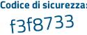 Il Codice di sicurezza è 1bfc2 continua con 7f il tutto attaccato senza spazi