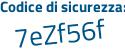 Il Codice di sicurezza è d poi fZZ857 il tutto attaccato senza spazi