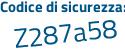 Il Codice di sicurezza è e358b continua con 63 il tutto attaccato senza spazi