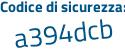 Il Codice di sicurezza è Zf8eb poi 62 il tutto attaccato senza spazi