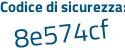 Il Codice di sicurezza è 3af8bcb il tutto attaccato senza spazi