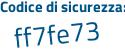 Il Codice di sicurezza è 4b5895Z il tutto attaccato senza spazi