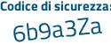 Il Codice di sicurezza è fda9b segue 1c il tutto attaccato senza spazi