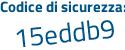 Il Codice di sicurezza è Z5a2f segue 7d il tutto attaccato senza spazi