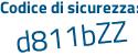 Il Codice di sicurezza è 63 poi d81be il tutto attaccato senza spazi