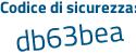 Il Codice di sicurezza è 5 continua con e8ae6f il tutto attaccato senza spazi