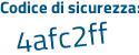 Il Codice di sicurezza è 87d6 segue Z43 il tutto attaccato senza spazi