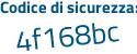 Il Codice di sicurezza è 3be1 poi 68d il tutto attaccato senza spazi