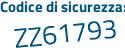 Il Codice di sicurezza è 166d segue Z7c il tutto attaccato senza spazi