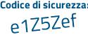 Il Codice di sicurezza è abcZ529 il tutto attaccato senza spazi