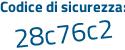 Il Codice di sicurezza è c5 segue 4d9cd il tutto attaccato senza spazi