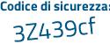 Il Codice di sicurezza è 567d128 il tutto attaccato senza spazi