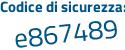 Il Codice di sicurezza è cd22 segue 147 il tutto attaccato senza spazi