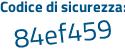 Il Codice di sicurezza è b segue 5Z31c9 il tutto attaccato senza spazi