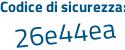 Il Codice di sicurezza è d16f3e5 il tutto attaccato senza spazi