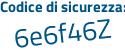 Il Codice di sicurezza è 51 poi 7576d il tutto attaccato senza spazi