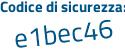 Il Codice di sicurezza è 522 segue c877 il tutto attaccato senza spazi