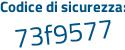 Il Codice di sicurezza è 1752a93 il tutto attaccato senza spazi