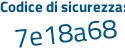 Il Codice di sicurezza è 8 segue a8dZcc il tutto attaccato senza spazi