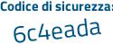 Il Codice di sicurezza è 3Zf1 continua con b87 il tutto attaccato senza spazi