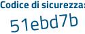 Il Codice di sicurezza è 36Za segue 2f2 il tutto attaccato senza spazi