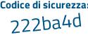 Il Codice di sicurezza è 3d36d segue 7f il tutto attaccato senza spazi