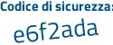 Il Codice di sicurezza è 1Z2Z continua con ZaZ il tutto attaccato senza spazi