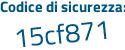 Il Codice di sicurezza è Zf3 continua con Z4af il tutto attaccato senza spazi