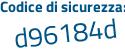 Il Codice di sicurezza è 2d segue 4ac3e il tutto attaccato senza spazi