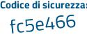 Il Codice di sicurezza è 4eZe237 il tutto attaccato senza spazi