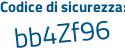 Il Codice di sicurezza è 44b8 segue Zd3 il tutto attaccato senza spazi