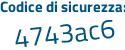 Il Codice di sicurezza è 3dZ88ca il tutto attaccato senza spazi