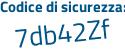 Il Codice di sicurezza è b56fb segue 8b il tutto attaccato senza spazi