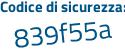 Il Codice di sicurezza è c6e263f il tutto attaccato senza spazi